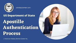 US Department of State Apostille and Authentication Process  | usnotarycenter.com