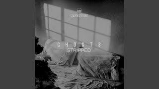 Ghosts (Stripped)