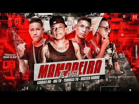 MC ADIDAS NG, MC THOMAS TH, MISTER NOBRE E MC TH - A MAMADEIRA TÁ CHEIA - REMIX BREGA FUNK