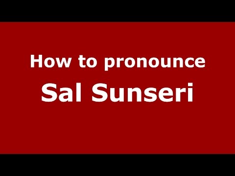 How to pronounce Sal Sunseri (Italian/Italy)  - PronounceNames.com