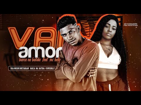 BARCA NA BATIDA FEAT. MC BELLY - VAI AMOR - REMIX BREGA FUNK