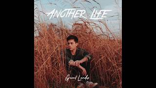Grant Landis - Another Life - Official Audio
