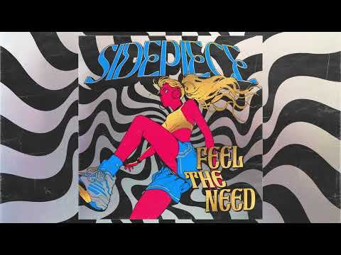 SIDEPIECE - Feel The Need [Official Audio]
