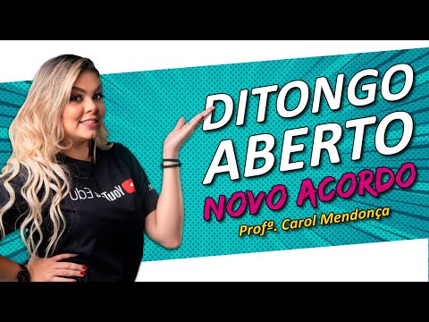 Dica para não errar mais acentuação gráfica - Novo Acordo - Ditongo Aberto