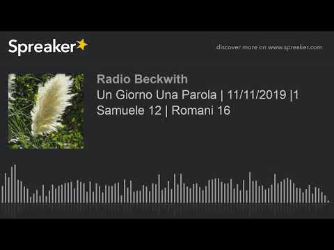 Un Giorno Una Parola | 11/11/2019 |1 Samuele 12 | Romani 16