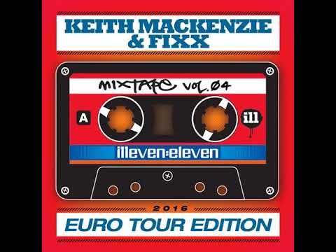 Keith MacKenzie & Fixx - Illeven Eleven Mixtape Vol.04 - Euro Tour Edition