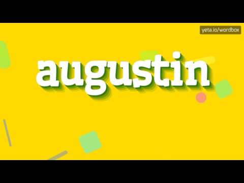 AUGUSTIN - HOW TO PRONOUNCE IT!?
