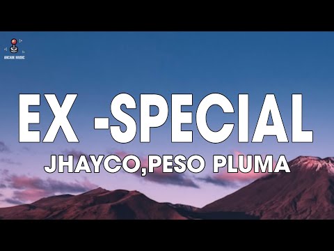 Jhayco, Peso Pluma - Ex-Special (Lyrics)