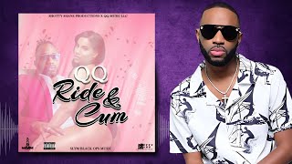 QQ - Ride & Cum (Official Song Audio)