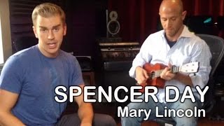 Mary Lincoln | Spencer Day feat. Cliff Goldmacher