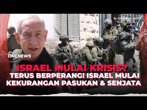 Terus Berperang! Israel Dilaporkan Mulai Kekurangan Pasukan dan Senjata | OneNews Update