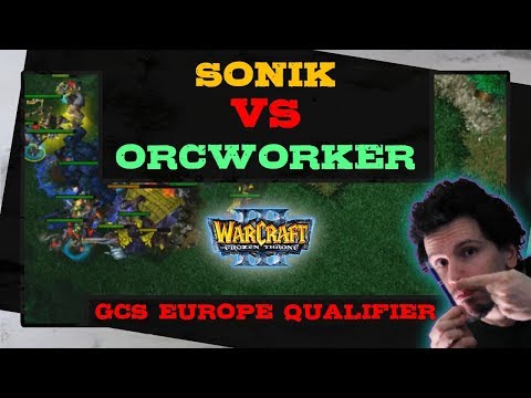 Sonik vs OrcWorker - GCS Europe Qualifier - Warcraft 3