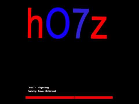 Holz - Fingerbang (featuring Frank Schiphorst)