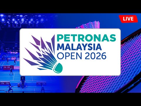 🔴 PETRONAS Malaysia Open 2026 BWF World Tour Badminton Live 🏸