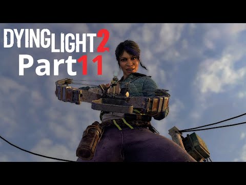DYING LIGHT 2 STAY HUMAN Gameplay Walkthrough PART 11 [1440p 60FPS]