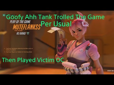 OC Tank Trolls Game Then Plays Victim Then Harassers Mercy in Overwatch 2 S15 Competitive Part 1