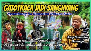 Download lagu Gatotkaca Jadi Sanghiang (Audio Panggung, 1999) - Asep Sunandar Sunarya mp3 Download lagu Gatotkaca Jadi Sanghiang (Audio Panggung, 1999) - Asep Sunandar Sunarya mp3