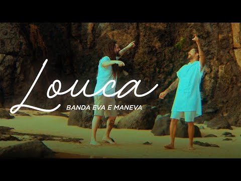 Louca - Banda Eva e Maneva (Clipe oficial em Noronha)