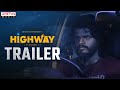 Highway Trailer Anand Deverakonda Abhishek Banerjee Saiyami Kher Manasa Radhakrishna KV Guhan