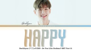 BAEKHYUN (백현) &#39;Happy&#39; (Do You Like Brahms? OST Part 11) Lyrics (Han/Rom/Eng)