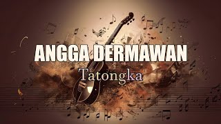 Download lagu (KARAOKE) Angga Dermawan - Tatongka mp3