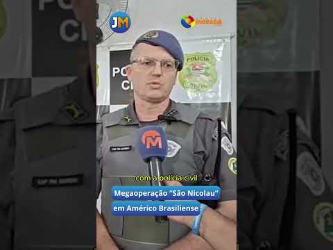 Megaoperação "São Nicolau" em Américo Brasiliense