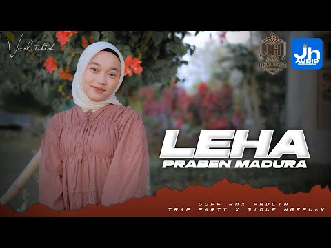 DJ LEHA PRABEN MADUREH || TRAP X MID NGEPLAK- JH AUDIO FT GUFF RMX PEDCTN‼️