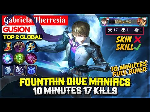 FOUNTAIN DIVE MANIAC, 10 MINUTES 17 KILLS [ Top Global Gusion ] Gabriela Therresia - Mobile Legends