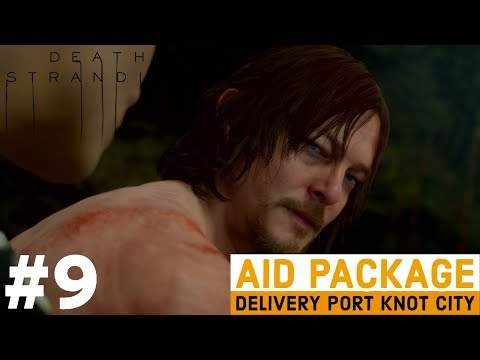 DEATH STRANDING Walkthrough Gameplay Part 9 - Aid Package Delivery : Port Knot City (PS4 Pro)