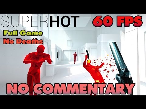 SUPERHOT  - Full Game Walkthrough 【No Deaths】