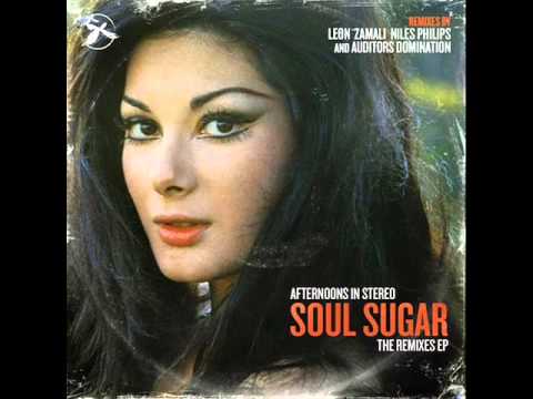 Afternoon In Stereo -  Soul Sugar  (Zamali Remix)