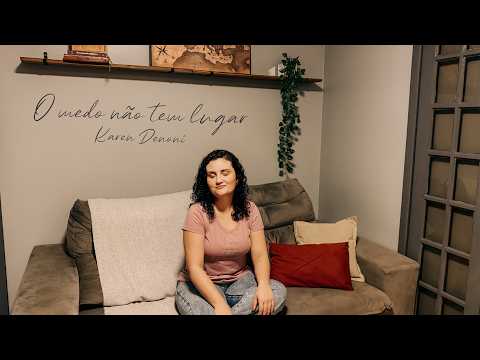O Medo Não Tem Lugar - Karen Denoni