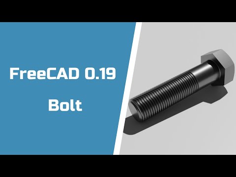 FreeCAD 0.19 - Bolt