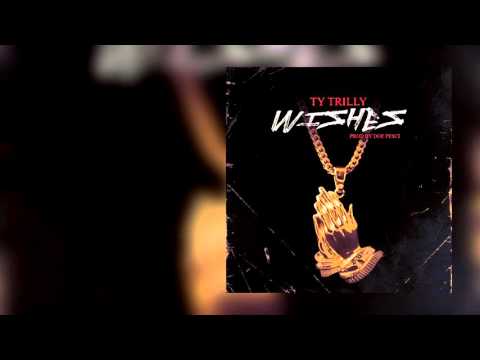 Ty Trilly - Wishes Prod. By Doe Pesci
