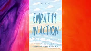 Empathy in Action: Practical Techniques for Connecting Deeply with Oth