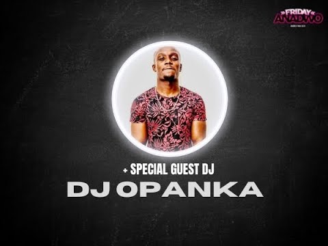 FRIDAY ANADWO - (DJ OPANKA LIVE) 14/05/2021