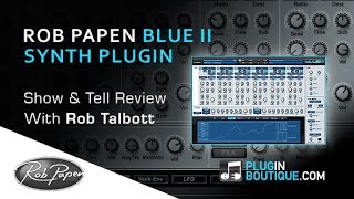 Video thumbnail for Rob Papen’s Blue II Synth - Show & Tell Guide by Plugin Boutique