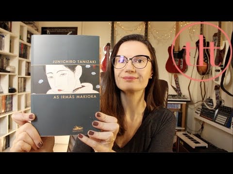 As Irmãs Makioka (Jun'ichiro Tanizaki) | Tatiana Feltrin