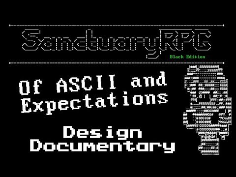 SanctuaryRPG: Of ASCII and Expectations - Design Documentary