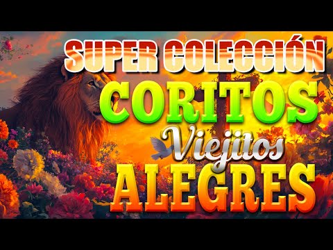 ✅2 HORA Y MEDIA 🔥Super Cadena De COROS ALEGRES 💥Popurrí Pentecostal de Coros Viejos