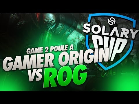 GAMER ORIGIN VS ROG - SOLARY CUP - GAME 2 POULE A