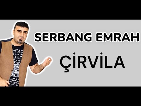 SERBANG EMRAH - ÇİRİVİLA