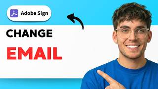 How to Change Email in Adobe Sign [2026 Full Guide]
