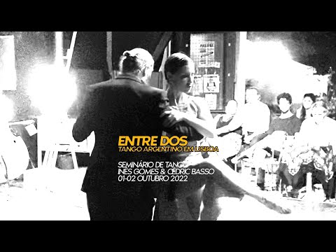 Inês Gomes & Cédric Basso / Milonga Entre Dos / 2022.09.30 / 1