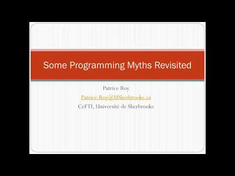 Patrice Roy — Quelques mythes de la programmation, revisités