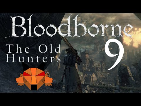 Let's Play Bloodborne DLC: The Old Hunters [PS4/Blind] Part 09
