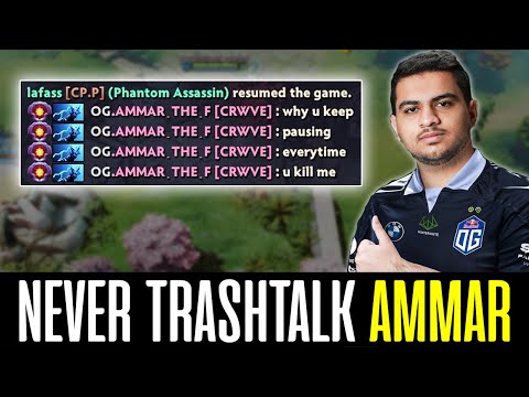 Never start a TRASHTALK Game against AMMAR - Disrespect GG Fountain Farm DOTA 2