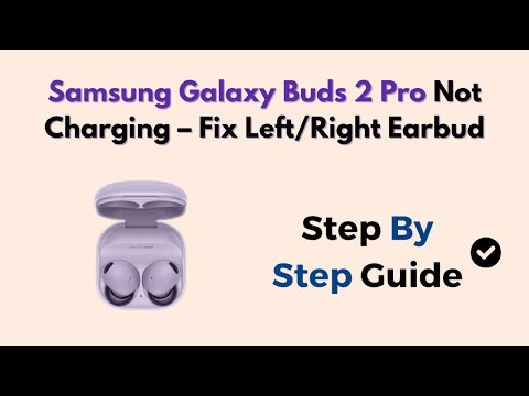 Samsung Galaxy Buds 2 Pro Not Charging – Fix Left/Right Earbud