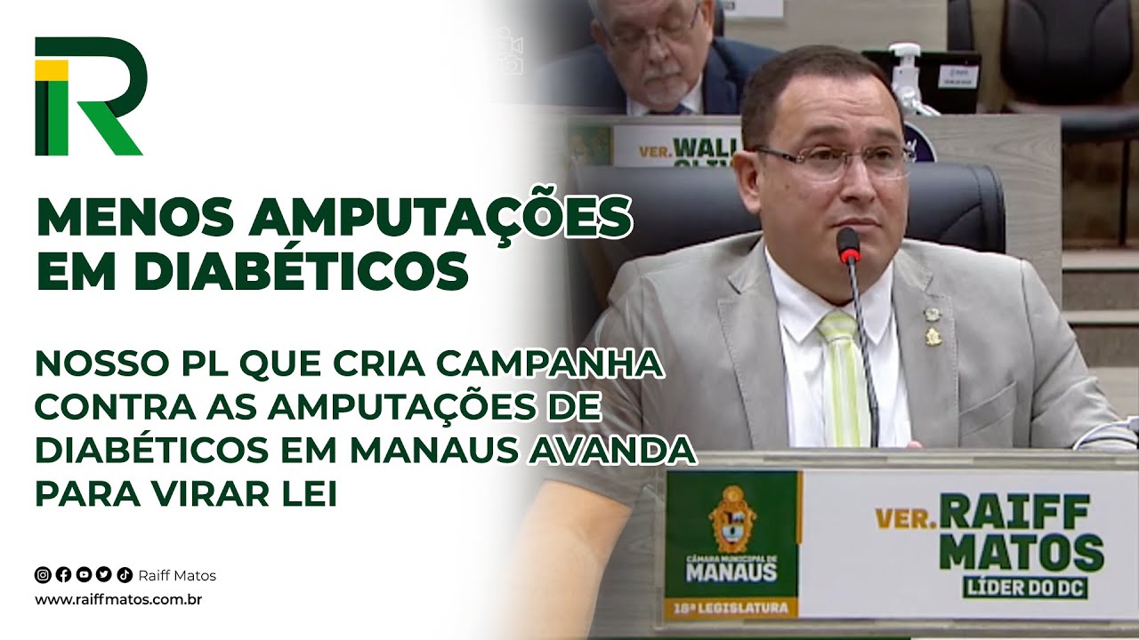 Nosso PL que cria campanha contra as amputações de diabéticos em Manaus avança para virar lei