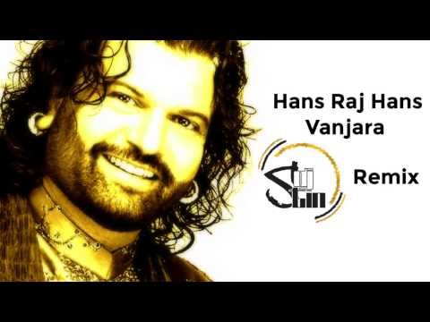 Vanjara - Hans Raj Hans DJ Stin Remix